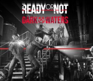 Ready or Not – Dark Waters DLC PC Steam CD Key