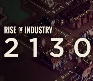 Rise of Industry – 2130 DLC EU Steam CD Key