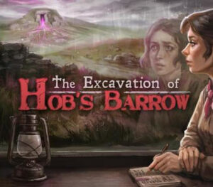 The Excavation of Hob’s Barrow Steam CD Key