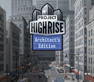 Project Highrise: Architect’s Edition Steam CD Key