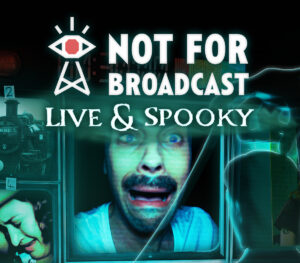 Not For Broadcast – Live & Spooky DLC Steam CD Key