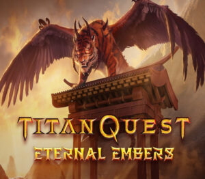 Titan Quest – Eternal Embers DLC Steam CD Key