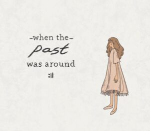 When The Past Was Around Steam CD Key