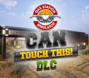 Gas Station Simulator – Can Touch This DLC EU Steam CD Key