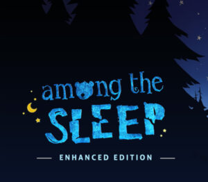 Among the Sleep – Enhanced Edition EU Steam CD Key
