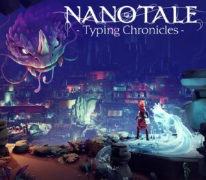 Nanotale – Typing Chronicles Steam CD Key