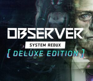 Observer: System Redux Deluxe Edition EU PC Steam Altergift